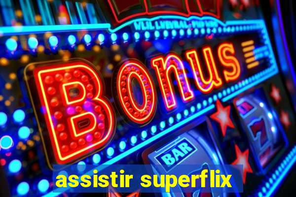 assistir superflix